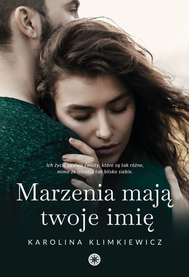 Marzenia mają twoje imię Klimkiewicz Karolina