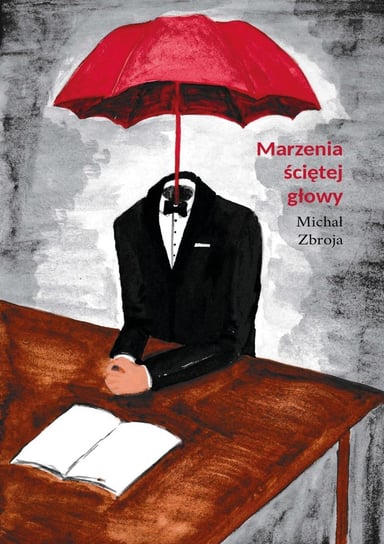 Marzenia ściętej głowy - ebook epub Michał Zbroja