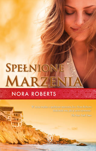 Marzenia. Tom 3. Spełnione marzenia Nora Roberts