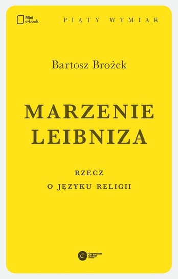 Marzenie Leibniza. Rzecz o języku religii Brożek Bartosz