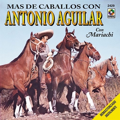Más de Caballos con Antonio Aguilar Antonio Aguilar