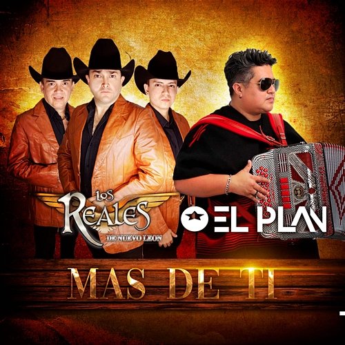 Mas de Ti Los Reales de Nuevo León & El Plan