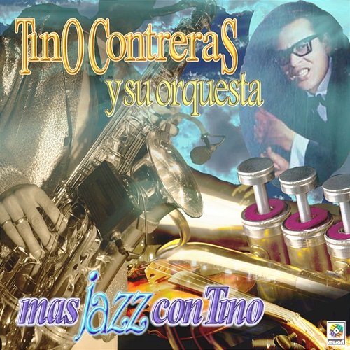 Más Jazz Con Tino Tino Contreras Y Su Orquesta