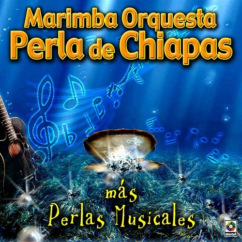 Más Perlas Musicales Marimba Orquesta Perla de Chiapas