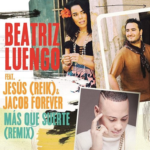 Más Que Suerte Beatriz Luengo feat. Jesús Navarro & Jacob Forever