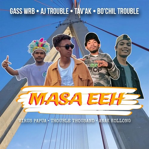 MASA EEH Virus Papua feat. Trouble Thousand, Anak Kolong