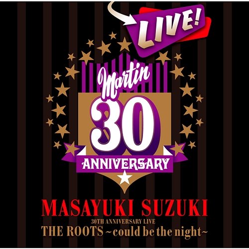 MASAYUKI SUZUKI 30TH ANNIVERSARY LIVE THE ROOTS - could be the night Masayuki Suzuki