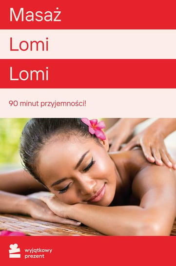 Masaż Lomi Lomi - Wyjątkowy Prezent - kod Inne lokalne