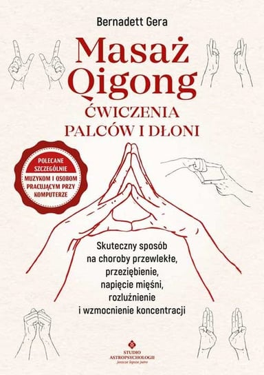 Masaż Qigong - ćwiczenia palców i dłoni Bernadett Gera