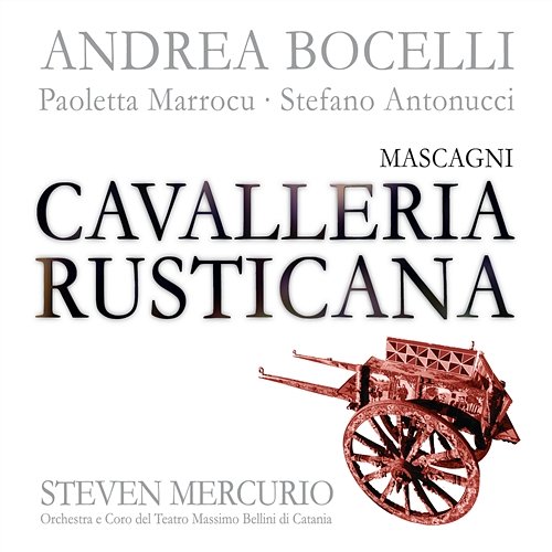 Mascagni: Cavalleria rusticana - "Tu qui, Santuzza?" Paoletta Marrocu, Andrea Bocelli, Orchestra of the Teatro Massimo Bellini, Catania, Steven Mercurio