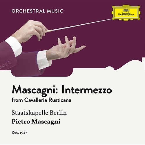 Mascagni: Cavalleria rusticana, Intermezzo sinfonico Staatskapelle Berlin, Pietro Mascagni