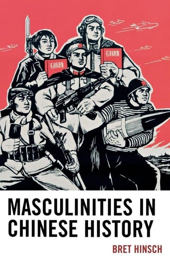Masculinities in Chinese History Hinsch Bret