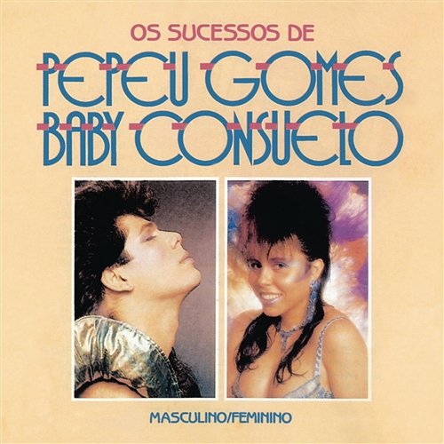 Masculino e Feminino - Os Sucessos de Pepeu Gomes e Baby Consuelo Pepeu & Baby do Brasil