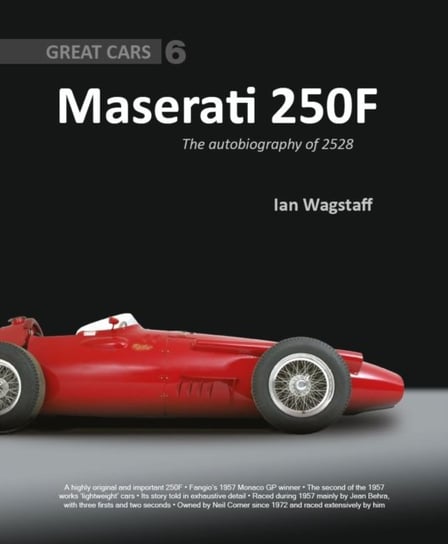 Maserati 250F: The Autobiography of 2528 Ian Wagstaff