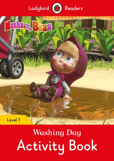 Masha and the Bear. Washing Day Activity Book. Ladybird Readers. Level 1 Opracowanie zbiorowe