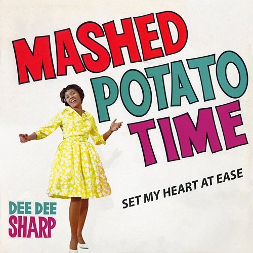 Mashed Potato Time/Set My Heart At Ease Dee Dee Sharp