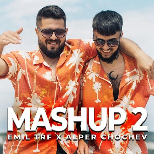 Mashup 2 ALPER CHOCHEV, Emil TRF