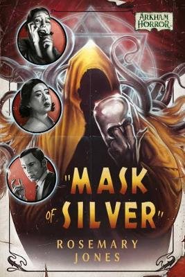 Mask of Silver: An Arkham Horror Novel Rosemary Jones