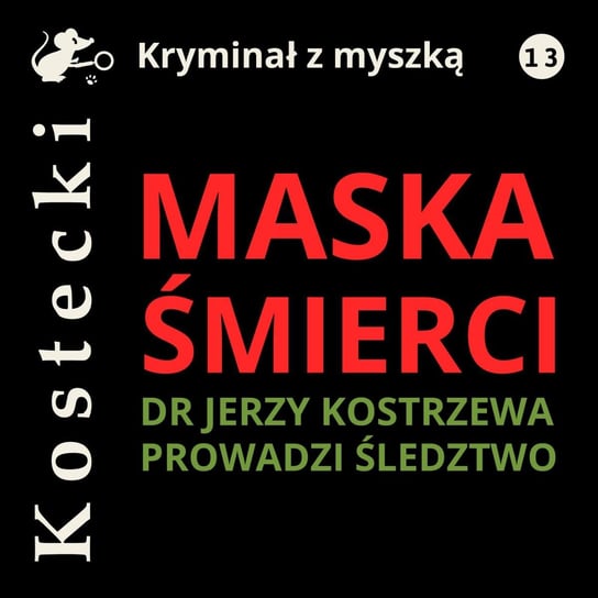 Maska śmierci. Kryminał z myszką. Tom 13 - audiobook Kostecki Tadeusz