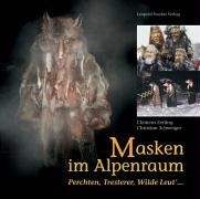 Masken im Alpenraum Schweiger Christian, Zerling Clemens