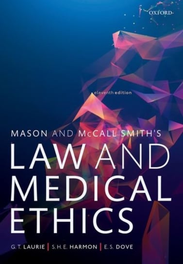 Mason and McCall Smiths Law and Medical Ethics Opracowanie zbiorowe