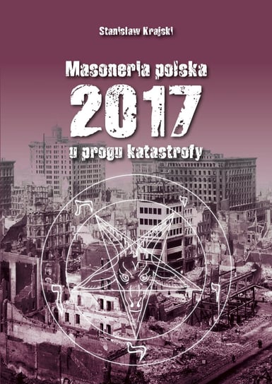 Masoneria polska 2017 - u progu katastrofy Krajski Stanisław