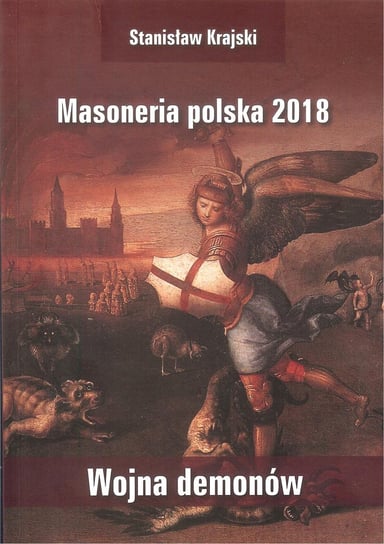 Masoneria polska 2018. Wojna demonów Krajski Stanisław
