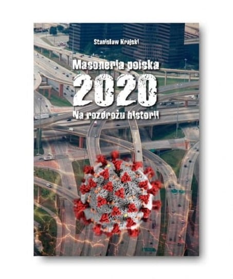 Masoneria polska 2020. Na rozdrożu historii Krajski Stanisław