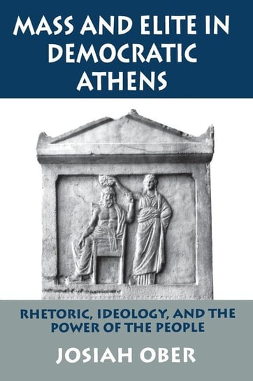 Mass and Elite in Democratic Athens Ober Josiah