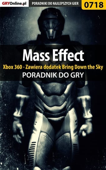 Mass Effect - Zawiera dodatek Bring Down the Sky - poradnik do gry Falkowski Artur Metatron