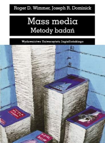 Mass media. Metody badań Wimmer Roger, Dominick Joseph