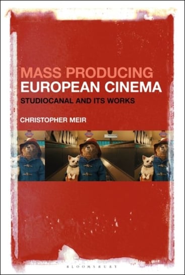 Mass Producing European Cinema: Studiocanal and Its Works Opracowanie zbiorowe