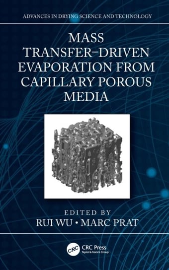 Mass Transfer Driven Evaporation From Capillary Porous Media Taylor & Francis Ltd.