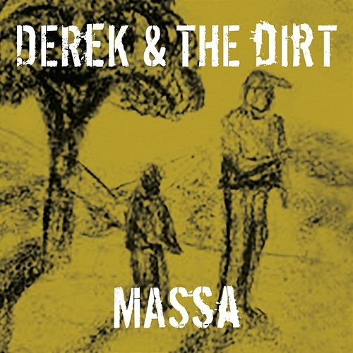 Massa Derek & The Dirt