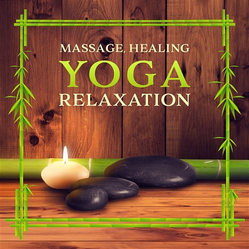 Massage, Healing Yoga Relaxation – Mind State of Zen, Sleep Aid, Gentle Massage, Music for Meditations Various Artists