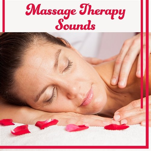Massage Therapy Sounds: Serenity Music for Spa & Wellness, Mind, Body & Soul, Soothing Time, Relax Yourself, Inner Bliss Massage Wellness Moment