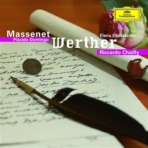 Massenet: Werther Plácido Domingo, Elena Obraztsova, Kurt Moll, Arleen Augér, Cologne Radio Symphony Orchestra, Riccardo Chailly