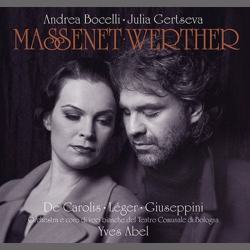 Massenet: Werther / Act 1 - Orchestral Interlude..."Il faut nous séparer" Julia Gertseva, Andrea Bocelli, Orchestra del Teatro Comunale di Bologna, Yves Abel