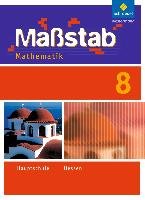 Maßstab Mathematik 8. Schülerband. Hessen Schroedel Verlag Gmbh, Schroedel