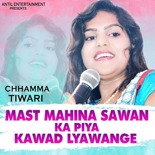 Mast Mahina Sawan Ka Piya Kawad Lyawange Chhamma Tiwari