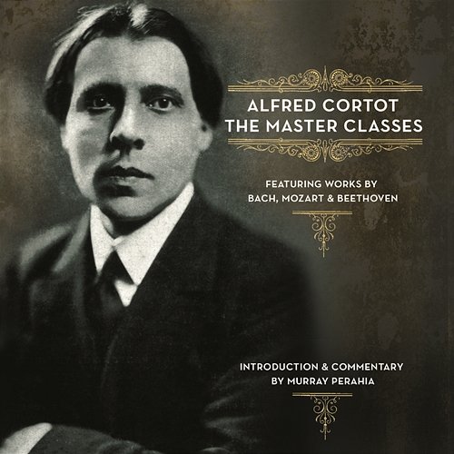 Master Classes from the École Normale featuring Alfred Cortot Alfred Cortot