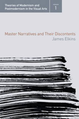 Master Narratives and their Discontents James Elkins