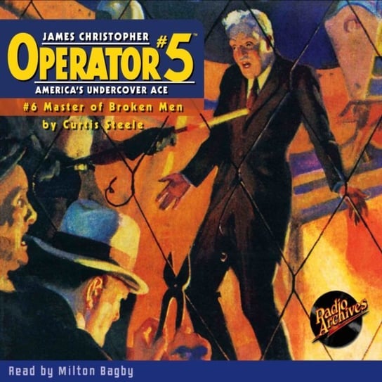 Master of Broken Men. Operator. Part 5. Volume 6 Curtis Steele, Milton Bagby