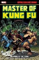 Master Of Kung Fu Epic Collection: Weapon Of The Soul Englehart Steve, Moench Doug, Starlin Jim