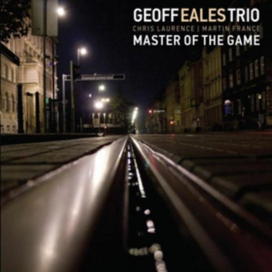 Master Of The Game The Geoff Eales Trio