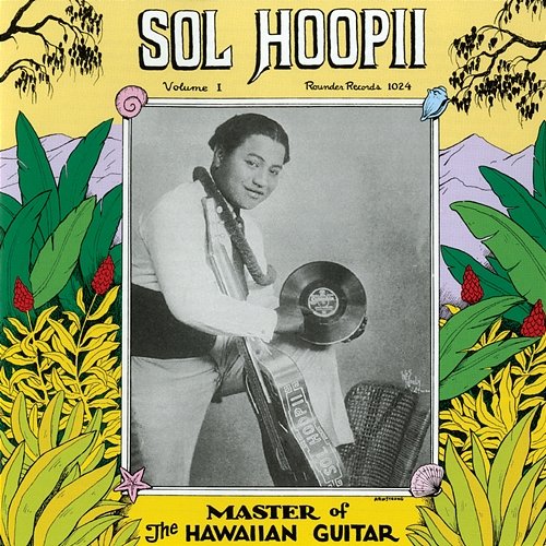 Master Of The Hawaiian Guitar, Vol. 1 Sol Ho'opi'i