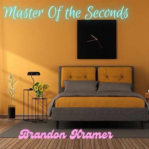 Master Of the Seconds Brandon Kramer