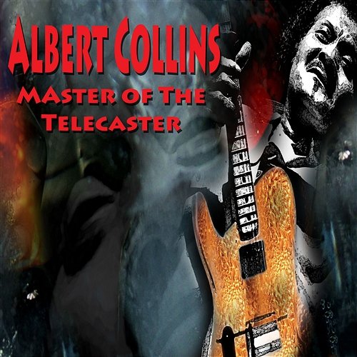 Master Of The Telecaster Albert Collins