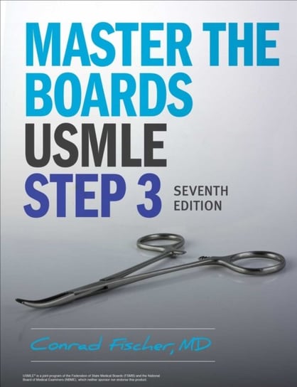 Master the Boards USMLE Step 3 7th Ed. Conrad Fischer