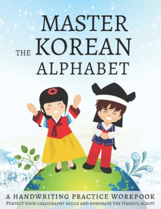 Master The Korean Alphabet. A Handwriting Practice Workbook Lang Workbooks